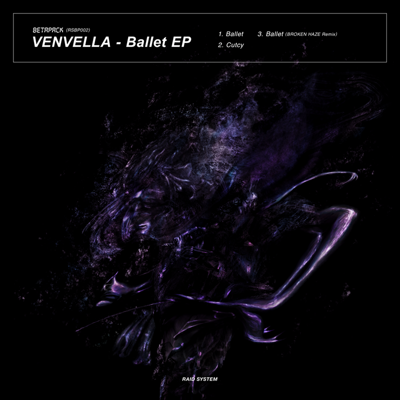 [BETAPACK] Ballet (BROKEN HAZE Remix) / VENVELLA
